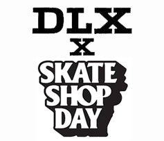 DLX x Skate Shop Day